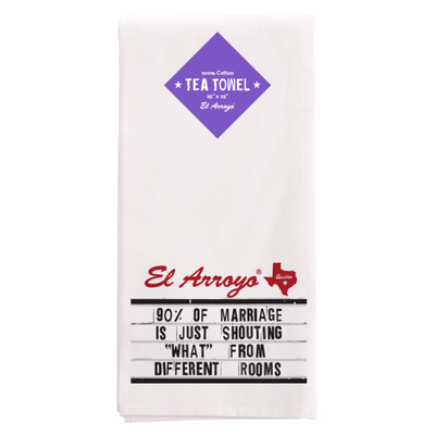 el arroyo tea towel 90 percent of marriage